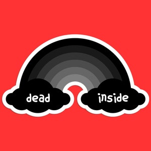 May include: A sticker featuring a black and grey rainbow with the words "dead" and "inside" in white text on black cloud shapes. The background is a solid red colour.