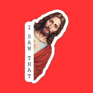 Jesus I Saw That Sticker, Humorous Religious Art, Playful Christian Sticker, Modern Jesus Meme, Faith-Based Humor, Observant Jesus Sticker