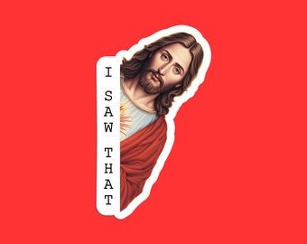 Jesus I Saw That Sticker, Humorous Religious Art, Playful Christian Sticker, Modern Jesus Meme, Faith-Based Humor, Observant Jesus Sticker