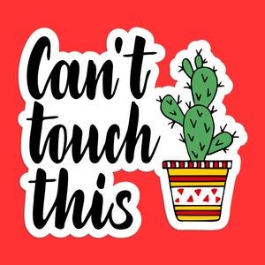 Can't Touch This Cactus Sticker - Funny Plant Humor Succulent Decal