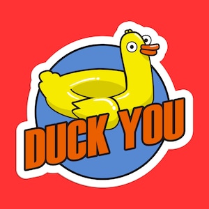 Duck You Sticker, Funny Duck Decal, Quirky Animal Art, Humorous Cartoon, Unique Duck Design, Cute Duck Sticker, Sarcastic Sticker
