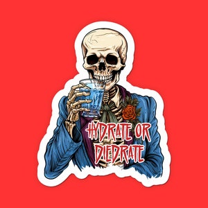 Hydrate or Diedrate Skeleton Sticker - Funny Hydration Reminder