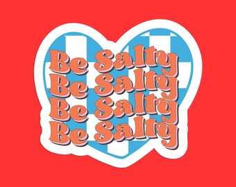 Be Salty Sticker - Retro Funny Sticker