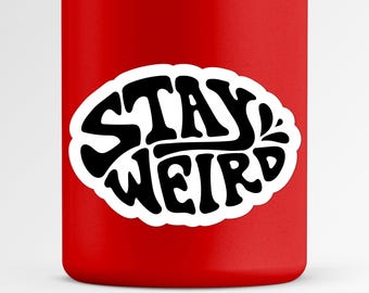Sticker Stay Weird, eigenzinnige vinylsticker, uniek ontwerp, laptop, waterfles, auto, notitieboekje, handgemaakt