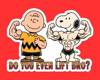 May include: A sticker featuring Charlie Brown and Snoopy flexing their muscles. Charlie Brown is wearing a yellow shirt and black shorts. Snoopy is shirtless, wearing green and black trunks. The text "DO YOU EVEN LIFT BRO?" is at the bottom.