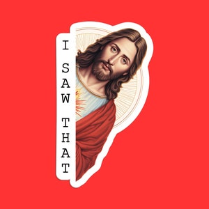 Jesus I Saw That Sticker, Humorous Religious Sticker, Playful Christian Art, Jesus Meme, Watchful Jesus Sticker