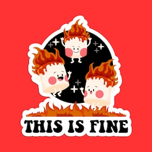 This is Fine Fire Marshmallow Sticker - Funny Meme Cartoon Decal