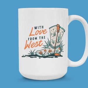 Cowboy Boots Mug, Western Coffee Cup, Rustic Country Style, With Love From The West, Unique Gift for Western Lovers, 12 oz or 15 oz