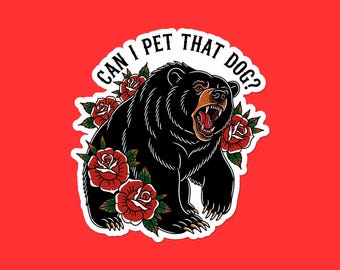 Pegatina de "¿Puedo acariciar a ese perro oso?" / Vinilo de animal divertido / Pegatina para portátil estilo tatuaje / Regalo con humor sobre vida silvestre