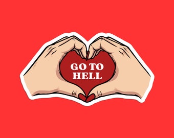 Go To Hell Heart Hands Sticker - Funny Sarcastic Sticker
