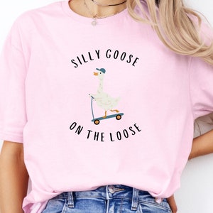 Silly Goose Shirt, Silly Goose On The Loose Shirt, Silly Goose Comfy Shirt, Funny Graphic Tee, Funny Goose Shirt