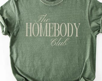 Comfort Colors® The Homebody Club shirt, Cozy Homebody Graphic Shirt, Homebody Club t-shirt, Homeboy Shirt, Xmas Tee, Trendy Graphic shirt