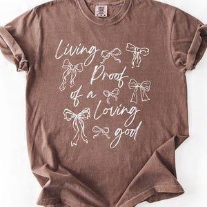 Comfort Colors® Living Proof Of A Loving God Boho Shirt, Christian Women Tees, Bible Verse Shirt, Floral Christian Tshirt, Religious Shirt