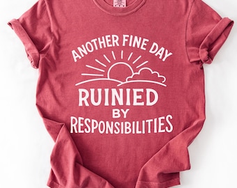 Camiseta Comfort Colors® "Otro buen día arruinado por las responsabilidades", divertida camiseta de humor, camiseta de moda para mujer, regalo de humor para adultos, cita divertida
