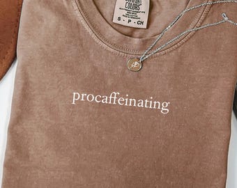 Comfort Colors® Procaffeinating Shirt Funny Coffee Tee, Caffeine Addict Shirt, Coffee Lover Gift, Coffee Humor Shirt for Women