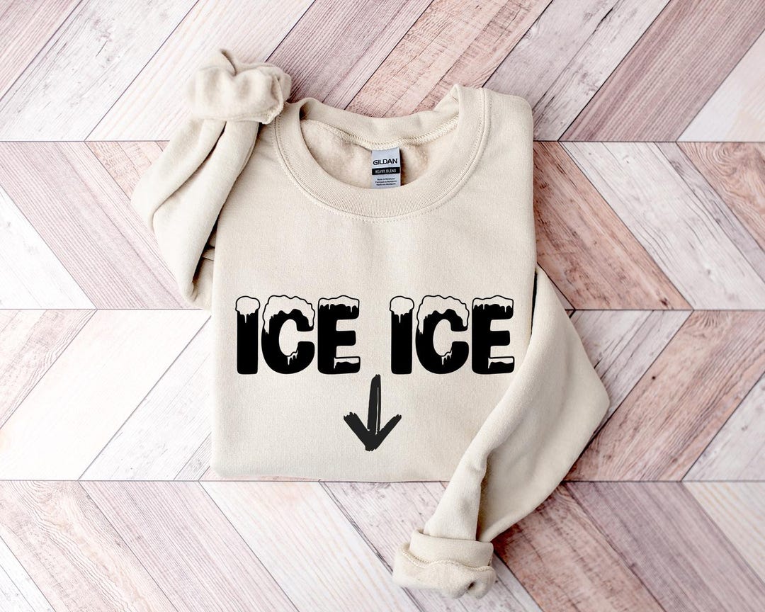 Ice Ice Christmas Sweatshirt, Ice Ice Baby Tshirt, Winter Season Sweat