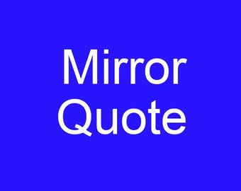 Mirror Quote 1- 15.75 x25.75"