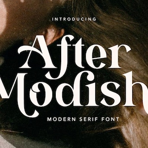 May include: Introducing After Modish, a modern serif font. The font is displayed in white against a dark background with a blurred image of a person's hair.