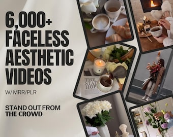 May include: A collage of images showcasing a variety of aesthetic videos, featuring cozy scenes with coffee, candles, flowers, and books. The text "6,000+ FACELESS AESTHETIC VIDEOS W/MRR/PLR STAND OUT FROM THE CROWD" is displayed on the image.