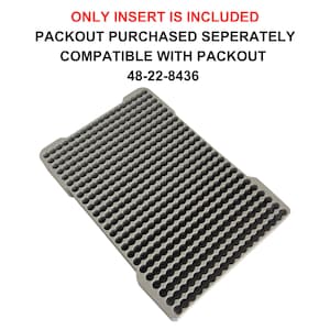 May include: Gray plastic insert with a grid of small, round holes. The text "ONLY INSERT IS INCLUDED" is at the top of the image. The text "PACKOUT PURCHASED SEPERATELY" is below the first line of text. The text "COMPATIBLE WITH PACKOUT" is below the second line of text. The text "48-22-8436" is below the third line of text.