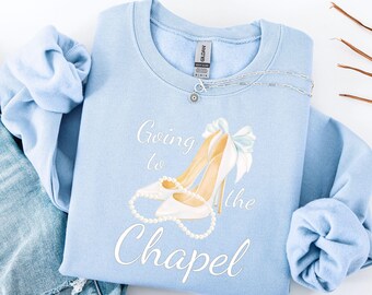 Bride Sweatshirt: "Going to the Chapel" Wedding Day Pullover