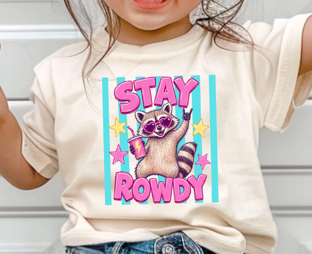 Rowdy Racoons Cute Rowdy Raccoon Kids Shirt, Stay Rowdy Raccoon Toddler Tee, Girls ...