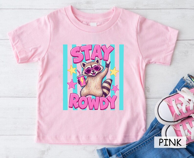 Rowdy Racoons Cute Rowdy Raccoon Kids Shirt, Stay Rowdy Raccoon Toddler Tee, Girls ...