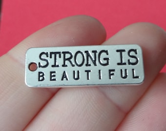 10 Charms, "STRONG IS Beautiful" (double sided) Charms 29x10mm