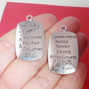 10 Charms, &quot;The love between a Mother & Daughter is... Complicated Noisy Tender Strong Affectionate Funny Forever&quot;  Charm 34x20x3mm ITEM:AK6