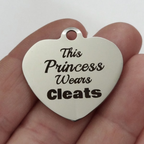 Princess "This Princess Wears Cleats" Charm Stainless Steel, "Laser Design" 30x29x1mm hole: 2.5