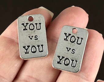 10 Charms, “YOU vs YOU" (double sided) Charm 21.5x13x1.5mm, Hole: 2.5mm