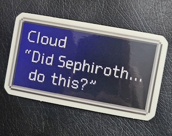 Did Sephiroth do this? Meme Sticker - (Final Fantasy 7)