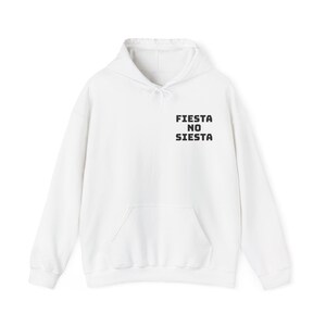 Fiesta No Siesta Party Hoodie Funny Drinking Sweatshirt Weekend Party Jacket