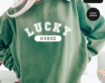 Lucky Nurse Sweatshirt, St Patrick Lucky Nurse, Trendy Nurse Shirt, Lucky Nurse Shirt, Emergency Nurse Shirt, Comfort Colors Shirt for Nurse