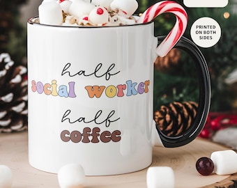 Half Social Worker Half Coffee Mug, Gift for Social Worker, Mental Health Gift, Difference Maker, Social Worker Gift, School Counselor, MSW