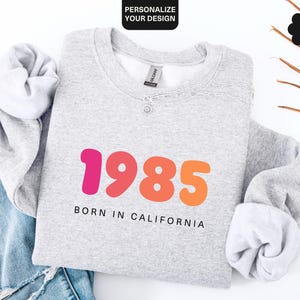 Custom Born In Sweatshirt With Year And City, Personalized Birth Year Sweater, 1985 Hoodie, Birthday Gift For Women, 40th Bday Crewneck