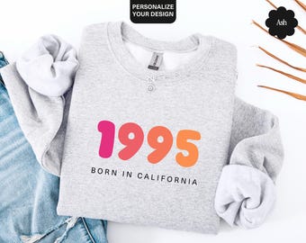 Custom Born In Sweatshirt With Year And City, Personalized Birth Year Sweater, 1995 Hoodie, Personalized Birthday Gift, 30th Bday Sweatshirt