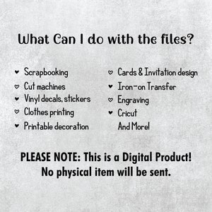 May include: A list of ways to use digital files, including scrapbooking, cut machines, vinyl decals, stickers, clothes printing, printable decoration, cards and invitation design, iron-on transfer, engraving, Cricut, and more. The text "PLEASE NOTE: This is a Digital Product! No physical item will be sent." is also included.