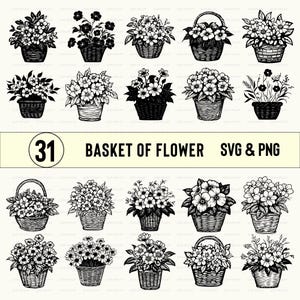 May include: A set of 31 black and white illustrations of flower baskets. The illustrations are in a vintage style and feature a variety of flowers and baskets. The text "Basket of Flower SVG & PNG" is at the top of the image.
