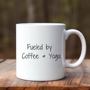 Fueled by Coffee & yoga, Coffee later, funny coffee mug, gift for coffee drinkers, funny yoga mug, Yoga lifestyle, Fitness coffee mug