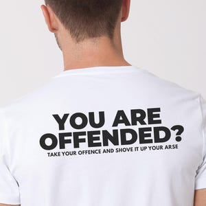 気分を害されましたか？Tシャツ | 反体制Tシャツ | イギリスのユーモア | 面白いTシャツ | イギリスの抗議 | グラフィックステートメント | ユニセックスTシャツ | ユーモア