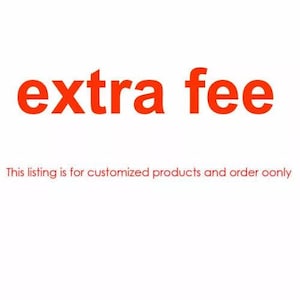 K&ouml;nnte beinhalten: Roter Text auf wei&szlig;em Hintergrund, der "extra fee" lautet. Unter dem Text steht ein Satz, der lautet "Diese Liste ist f&uuml;r kundenspezifische Produkte und Bestellungen nur."