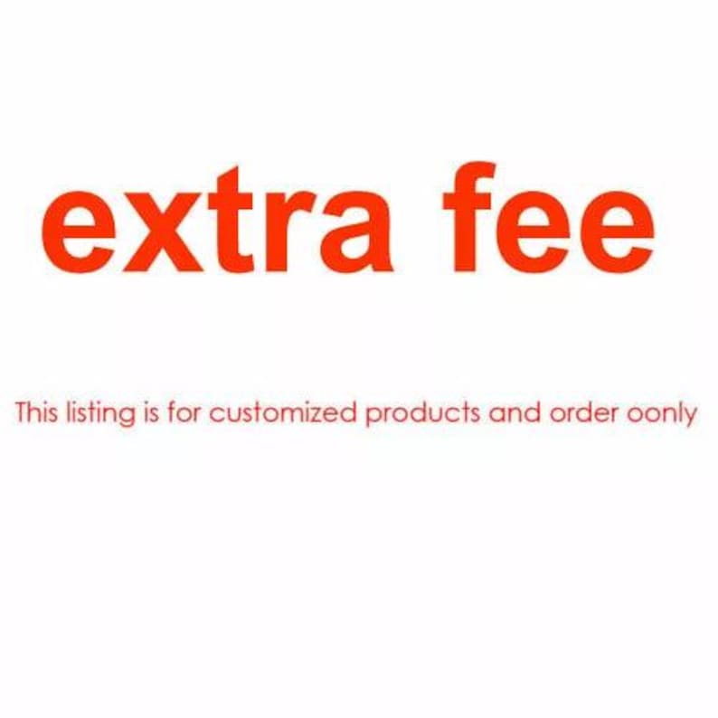 K&ouml;nnte beinhalten: Roter Text auf wei&szlig;em Hintergrund, der "extra fee" lautet. Unter dem Text steht ein Satz, der lautet "Diese Liste ist f&uuml;r kundenspezifische Produkte und Bestellungen nur."