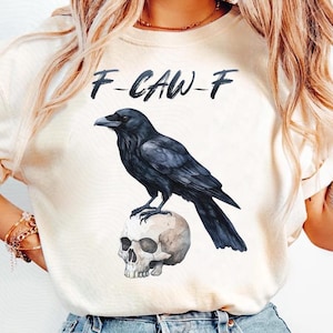 F-caw-f Shirt, Funny Raven Shirt, Gothic Crow Shirt, Halloween Crow Shirt, Halloween Bird Shirt, Raven Shirt, Raven Perched on Skull Tee