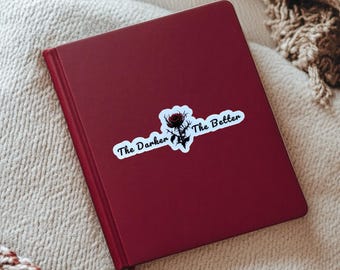 The Darker the Better Sticker – Gothic Rose Vinyl Decal with Thorny Aesthetic for Journals, Laptops & Bookish Vibes