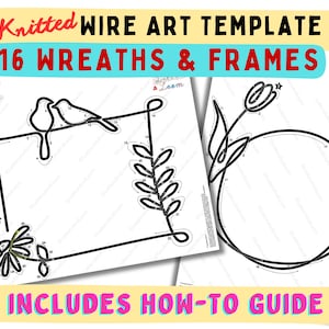 Wreaths & Frames Premium Knitted Wire Art Templates, 16 Vorlagen, Drahtbiegeanleitung mit Pfeilen, Sofort Download PDF, Tricotin Wire Art