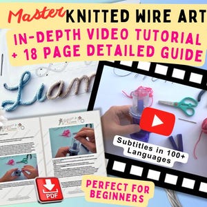 Pode incluir: Imagem promocional para um tutorial de arte em arame tricotado. A imagem apresenta o texto "Master Knitted Wire Art" e "In-Depth Video Tutorial + 18 Page Detailed Guide". Uma janela de vídeo mostra legendas em mais de 100 idiomas. Um ícone PDF também é visível.