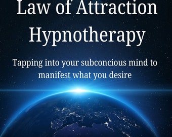 Law of Attraction Hypnotherapy Sesson. Manifestation, Tapping into the Subconscious Mind to Manifest Desires, Creating, Quantum Healing