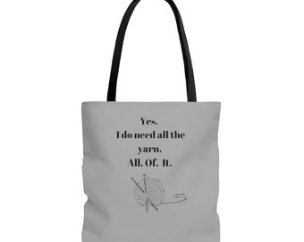 Yarn Tote Bag, Yarn Project Tote, I Need All The Yarn, Bag, Reusable Bag, Shopping Bag, Eco-friendly, Grey and Black Bag