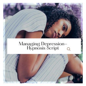 May include: A person wearing a white and blue striped top, with the text "Managing Depression - Hypnosis Script" in a white rectangle. The image has a soft, blurred background with purple tones.